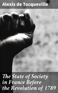 Cover: The State of Society in France Before the Revolution of 1789 - Good Press