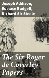 Enlarge image Cover: The Sir Roger de Coverley Papers - Good Press