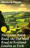 Cover: The Great North Road, the Old Mail Road to Scotland: London to York - Good Press