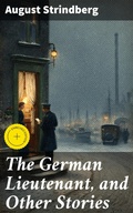 Cover: The German Lieutenant, and Other Stories - Good Press