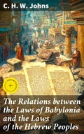 Cover: The Relations between the Laws of Babylonia and the Laws of the Hebrew Peoples - Good Press