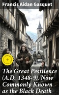 Cover: The Great Pestilence (A.D. 1348-9), Now Commonly Known as the Black Death - Good Press