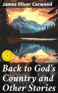Cover: Back to God's Country and Other Stories - Good Press
