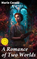 Cover: A Romance of Two Worlds - Good Press