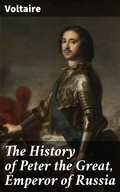 Cover: The History of Peter the Great, Emperor of Russia - Good Press