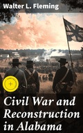 Cover: Civil War and Reconstruction in Alabama - Good Press