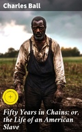 Cover: Fifty Years in Chains; or, the Life of an American Slave - Good Press