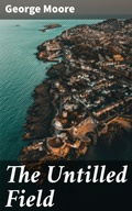 Cover: The Untilled Field - Good Press