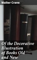 Cover: Of the Decorative Illustration of Books Old and New - Good Press