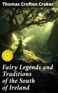 Cover: Fairy Legends and Traditions of the South of Ireland - Good Press