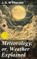 Cover: Meteorology; or, Weather Explained - Good Press