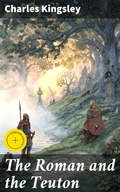 Cover: The Roman and the Teuton - Good Press