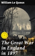 Cover: The Great War in England in 1897 - Good Press