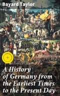 Cover: A History of Germany from the Earliest Times to the Present Day - Good Press