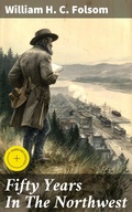 Cover: Fifty Years In The Northwest - Good Press