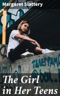 Cover: The Girl in Her Teens - Good Press