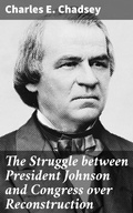 Cover: The Struggle between President Johnson and Congress over Reconstruction - Good Press