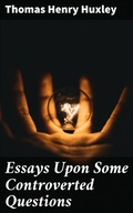 Cover: Essays Upon Some Controverted Questions - Good Press