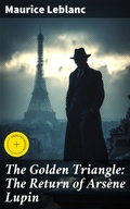 Cover: The Golden Triangle: The Return of Ars&egrave;ne Lupin - Good Press