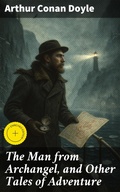 Cover: The Man from Archangel, and Other Tales of Adventure - Good Press
