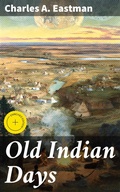 Cover: Old Indian Days - Good Press