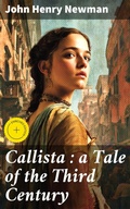Cover: Callista : a Tale of the Third Century - Good Press