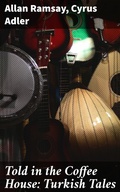 Cover: Told in the Coffee House: Turkish Tales - Good Press