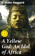 Cover: A Yellow God: An Idol of Africa - Good Press