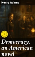 Cover: Democracy, an American novel - Good Press