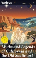 Cover: Myths and Legends of California and the Old Southwest - Good Press