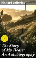 Cover: The Story of My Heart: An Autobiography - Good Press