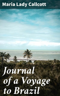 Abbildung von: Journal of a Voyage to Brazil - Good Press