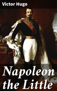 Abbildung von: Napoleon the Little - Good Press
