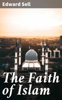 Abbildung von: The Faith of Islam - Good Press