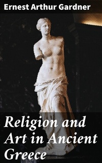 Abbildung von: Religion and Art in Ancient Greece - Good Press