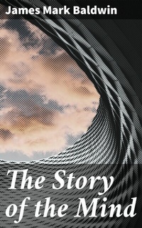 Abbildung von: The Story of the Mind - Good Press