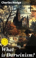 Cover: What is Darwinism? - Good Press
