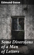 Cover: Some Diversions of a Man of Letters - Good Press