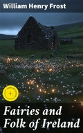 Cover: Fairies and Folk of Ireland - Good Press