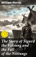 Cover: The Story of Sigurd the Volsung and the Fall of the Niblungs - Good Press