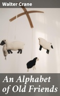 Cover: An Alphabet of Old Friends - Good Press