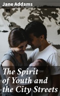 Cover: The Spirit of Youth and the City Streets - Good Press