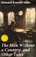 Cover: The Man Without a Country, and Other Tales - Good Press