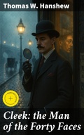 Cover: Cleek: the Man of the Forty Faces - Good Press