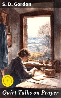 Enlarge image Cover: Quiet Talks on Prayer - Good Press
