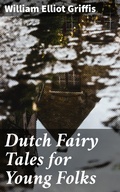 Cover: Dutch Fairy Tales for Young Folks - Good Press