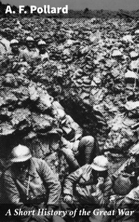 Abbildung von: A Short History of the Great War - Good Press