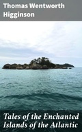 Cover: Tales of the Enchanted Islands of the Atlantic - Good Press