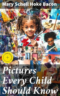 Abbildung von: Pictures Every Child Should Know - Good Press