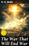 Cover: The War That Will End War - Good Press